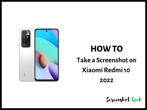 How to Take a Screenshot on Xiaomi Redmi 10 2022