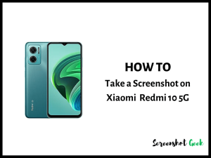 How to Take a Screenshot on Xiaomi Redmi 10 5G