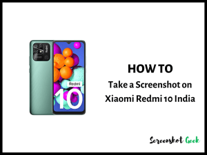 How to Take a Screenshot on Xiaomi Redmi 10 India