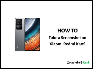 How to Take a Screenshot on Xiaomi Redmi K40S