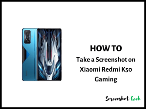 How to Take a Screenshot on Xiaomi Redmi K50 Gaming