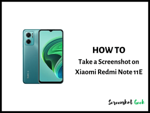 How to Take a Screenshot on Xiaomi Redmi Note 11E