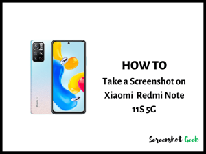 How to Take a Screenshot on Xiaomi Redmi Note 11S 5G