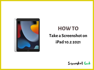 How to Take a Screenshot on iPad 10.2 2021