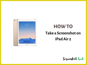 How to Take a Screenshot on iPad Air 2