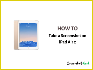 How to Take a Screenshot on iPad Air 2