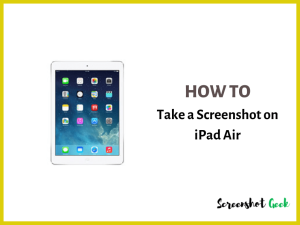 How to Take a Screenshot on iPad Air