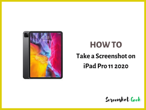How to Take a Screenshot on iPad Pro 11 2020