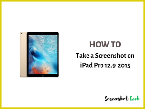 How to Take a Screenshot on iPad Pro 12.9 2015