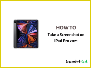 How to Take a Screenshot on iPad Pro 2021