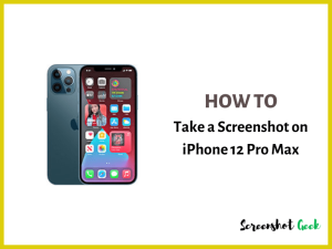How to Take a Screenshot on iPhone 12 Pro Max