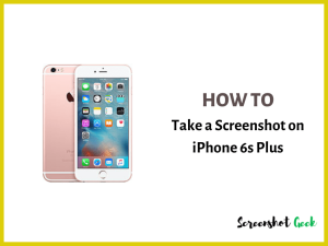 How to Take a Screenshot on iPhone 6s Plus