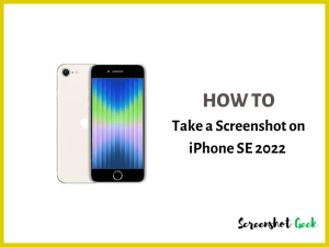 How to Take a Screenshot on iPhone SE 2022