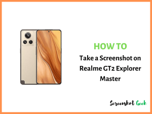 How to Take a Screenshot on Realme GT2 Explorer Master
