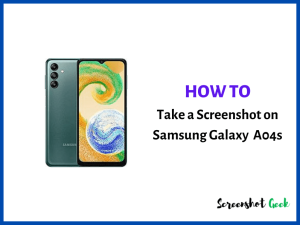 How to Take a Screenshot on Samsung Galaxy A04s