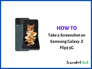 How to Take a Screenshot on Samsung Galaxy Z Flip3 5G