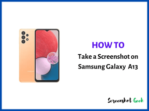 How to Take a Screenshot on Samsung Galaxy A13