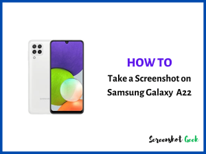How to Take a Screenshot on Samsung Galaxy A22