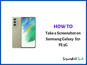 How to Take a Screenshot on Samsung Galaxy S21 FE 5G