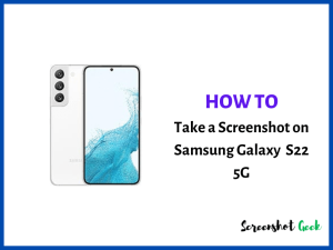 How to Take a Screenshot on Samsung Galaxy S22 5G