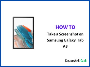 How to Take a Screenshot on Samsung Galaxy Tab A8
