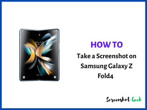 How to Take a Screenshot on Samsung Galaxy Z Fold4