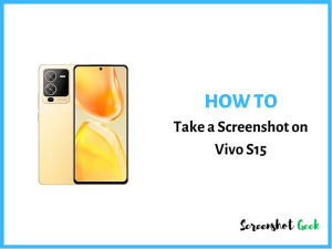 How to Take a Screenshot on Vivo S15