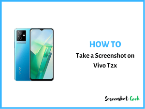How to Take a Screenshot on Vivo T2x