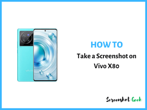 How to Take a Screenshot on Vivo X80