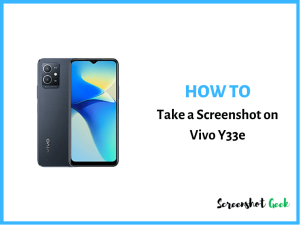 How to Take a Screenshot on Vivo Y33e