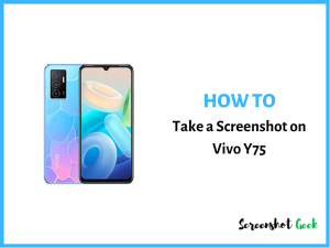 How to Take a Screenshot on Vivo Y75