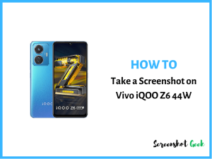 How to Take a Screenshot on Vivo iQOO Z6 44W