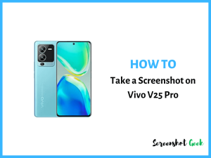How to Take a Screenshot on Vivo V25 Pro