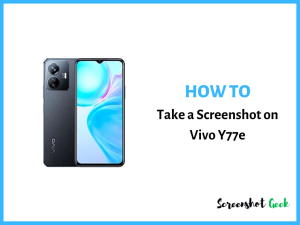 How to Take a Screenshot on Vivo Y77e