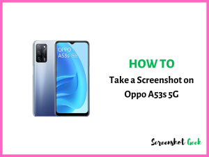 How to Take a Screenshot on Oppo A53s 5G