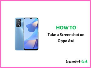 How to Take a Screenshot on Oppo A16