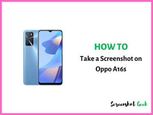How to Take a Screenshot on Oppo A16s