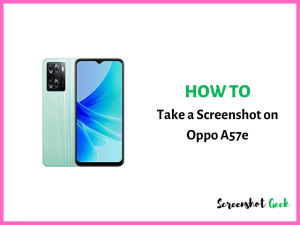 How to Take a Screenshot on Oppo A57e