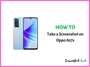 How to Take a Screenshot on Oppo A57s