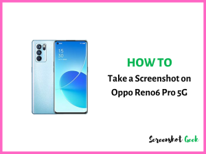 How to Take a Screenshot on Oppo Reno6 Pro 5G