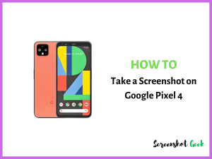 How to Take a Screenshot on Google Pixel 4