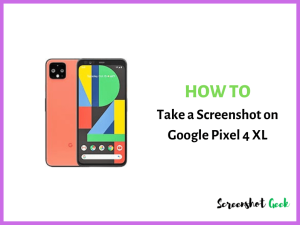 How to Take a Screenshot on Google Pixel 4 XL