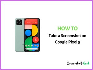 How to Take a Screenshot on Google Pixel 5