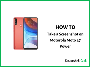 How to Take a Screenshot on Motorola Moto E7 Power
