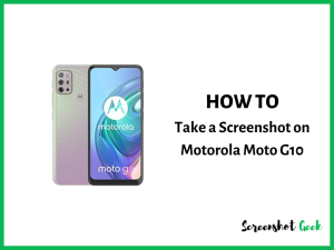 How to Take a Screenshot on Motorola Moto G10