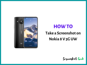 How to Take a Screenshot on Nokia 8 V 5G UW