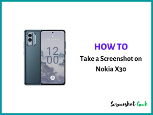 How to Take a Screenshot on Nokia X30