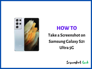 How to Take a Screenshot on Samsung Galaxy S21 Ultra 5G