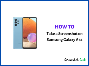 How to Take a Screenshot on Samsung Galaxy A32