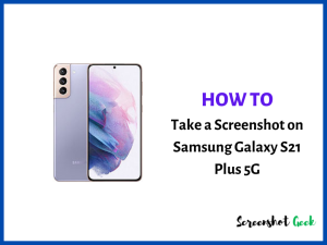 How to Take a Screenshot on Samsung Galaxy S21 Plus 5G